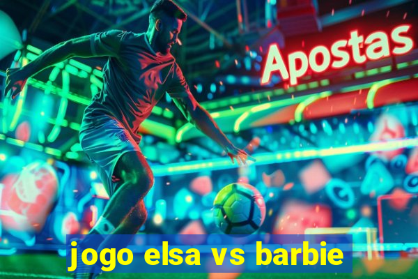 jogo elsa vs barbie